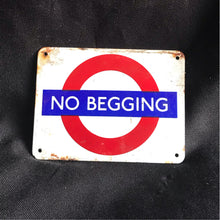 Load image into Gallery viewer, Vintage No Begging Sign
